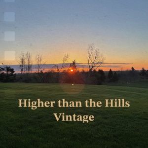 Higher than the Hills Vintage